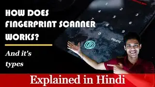 How does Fingerprint Scanners work? Capacitive, Optical and Ultrasonic Scanner Explained