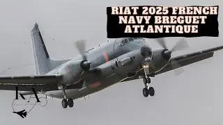 French Navy ATL2 Atlantique 2 (MSN 5) Arrives at RAF Fairford | RIAT 2025 Maritime Patrol Power!