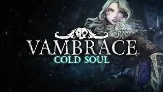 Vambrace: Cold Soul Features Overview