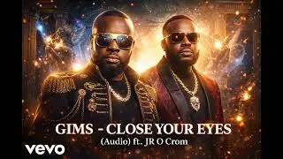 GIMS Ft. JR O Crom – Close Your Eyes (Official Music)