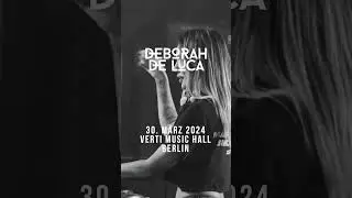 Deborah de Luca @ Verti Music Hall | Berlin 30.03.2024