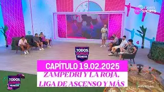 Todos Somos Técnicos - Zampedri, Larrivey, Liga de Ascenso y más ⚽🔥 | Capítulo 19 de febrero 2025