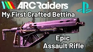 My First Crafted Epic Assault Rifle 🔧 The Bettina &ndash; ARC Raiders on PS5