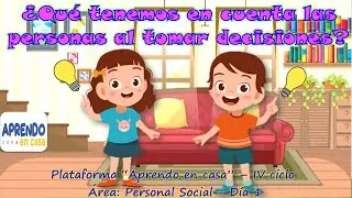 ¿Qué tenemos en cuentas las personas al tomar decisiones? - sesiones aprendo en casa 3° y 4° grado