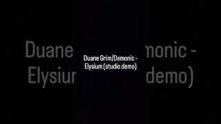 Duane Grim/Demonic - Elysium (studio demo) #duanegrim #demonic #buffalony