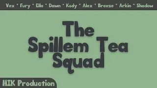 The Spillem Tea Squad  | Hey Its Kody