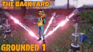 The Backyard - Grounded 1 - Part 1