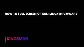 How to full screen of kali linux in vmware.