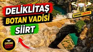 SİİRT RASIL HACAR DELİKLİTAŞ VE BOTAN ÇAYI DRONE ÇEKİMİ (DJİ MAVİC AİR)