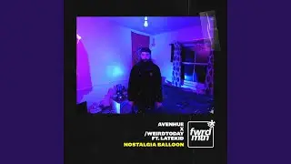 Nostalgia Balloon (feat. Latekid)