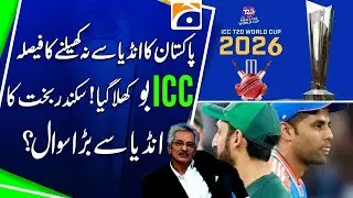 Pakistan’s India Boycott Raises Major ICC Concerns, Sikandar Bakht Says - Sports Floor - Geo News