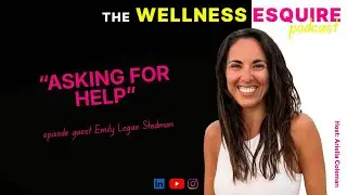 Ep.5: Asking for Help - with guest Emily Logan Stedman