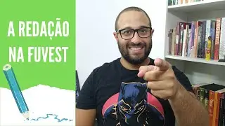A redação na FUVEST | Redação no vestibular