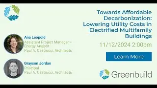 Greenbuild 2024: Towards Affordable Decarbonization with Paul A. Castrucci Architects