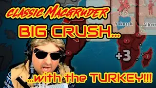 MacGruder with BIG CRUSHES in Classic RISK!! S26:E36
