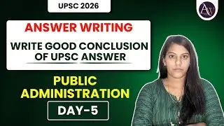How to Write Conclusion in UPSC Answers || Public Administration Answer Writing Series 
