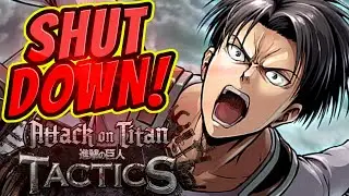 SHUT DOWN ! (Aug 31st 2020) : Attack on Titan TACTICS