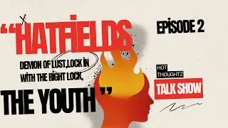Hot Thoughts Episode 2