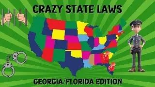Crazy State Laws: Georgia & Florida