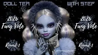 Monster High Fang Vote 2026 👀 My Round 1 Experience + Abbey Bominable Choices | Doll Tea with Stef