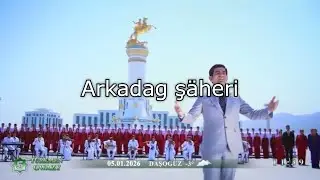Arkadag ş&auml;heri (Guwan&ccedil; &Yacute;azm&auml;mmedow) - Turkmen Patriotic Song