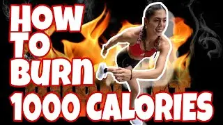 How to Burn 1000 Calories