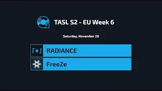 TASL2 EU Week 6 - RADIANCE / FreeZe