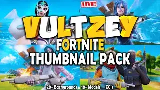 Vultzey's FORTNITE THUMBNAIL PACK 2020 - 10+ 3D Models, 20+ Backgrounds, Editable CC's
