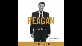 Reagan: The Life by H. W. Brands | Full Audiobook