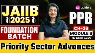 Priority Sector Advances JAIIB Exam | JAIIB Nov 2025 Module B Unit 36 | By Shikha Ma'am