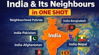 [Complete] India & Its Neighbours in ONE SHOT | GS-2 International Relations | UPSC 2026