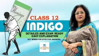 Indigo ( Flamingo) Class 12th Detailed and exam  ready easy explanation