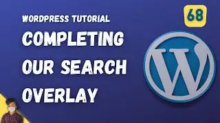 Completing Our Search Overlay | WordPress Tutorial | Episode 68