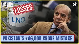 Pakistan's $5.6 Billion LNG Mistake What Went Wrong