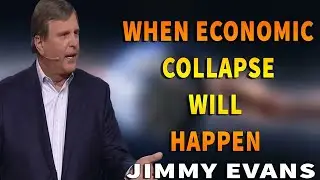 Jimmy Evans   When Economic collapse will happen   End Times