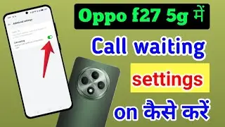 Oppo f27 5g mobile me call waiting settings on kaise kare/how to set call waiting settings on oppo