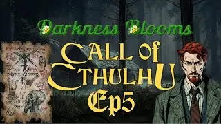 Call of Cthulhu - Darkness blooms Ep5