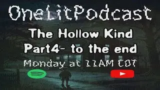 OneLitPodcast: The Hollow Kind (Part 4)