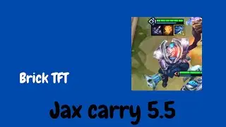 Brick TFT | Tft Jax carry set 5.5