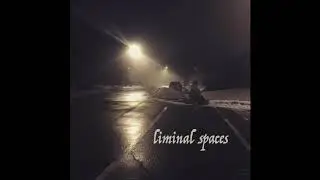 Episode One: Liminal Spaces [Liminal Spaces Podcast]