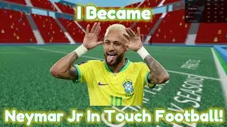 I BECAME Neymar Jr In TOUCH FOOTBALL!