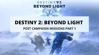 Destiny 2: Beyond Light, Post campaign missions part 1