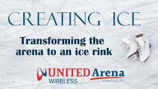 Creating Ice: Transforming the Arena to an Ice Rink