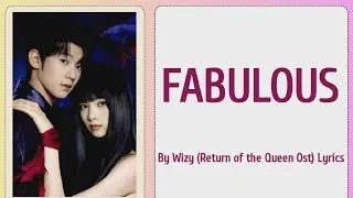 Wizy - Fabulous (Return of the Queen Ost) Lyrics