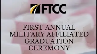 FTCC First Annual Military Affiliated Graduation Ceremony