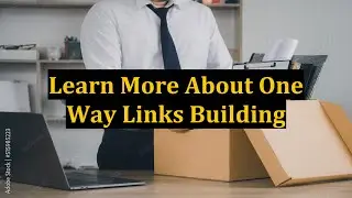 Learn More About One Way Links Building