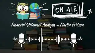 Financial Statement Analysis by Martin Fridson &ndash; Uncovering Corporate Deception | Podcast Episode