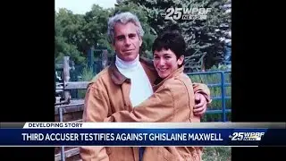 Third accuser testifies against Ghislaine Maxwell