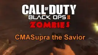 Black Ops 2 Zombies: cmasupra the Savior