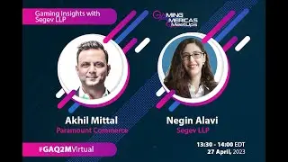 #GAQ2MVirtual: Gaming Insights with Segev LLP
